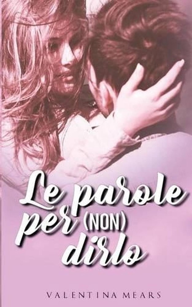 Le parole per (non) dirlo by Valentina Mears (Italian) Paperback Book