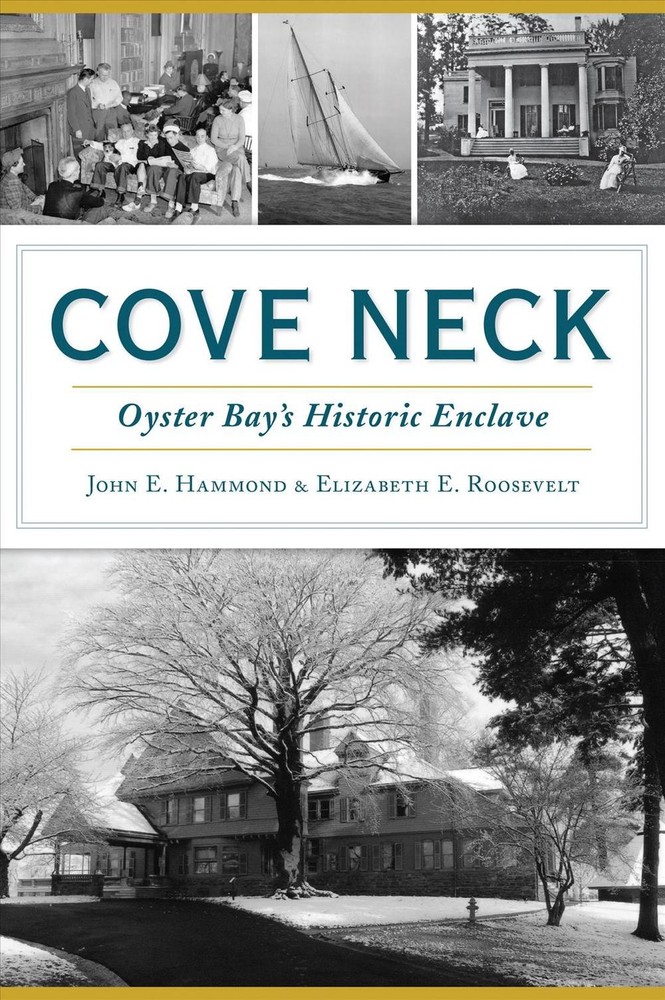 Cove Neck: Oyster Bay's Historic Enclave by John E. Hammond (English) Paperback