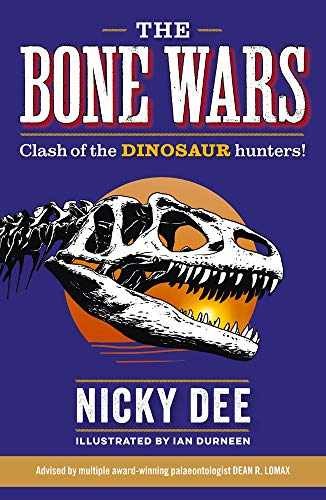 The Bone Wars: Clash of the Dinosaur - Paperback, by Dee Nicky - Very Good