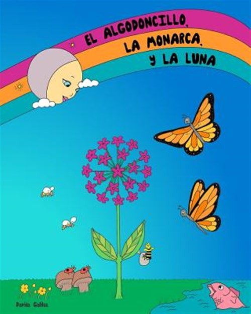 El Algodoncillo, La Monarca, Y La Luna by Galilee, Davida, Like New Used, Fre...