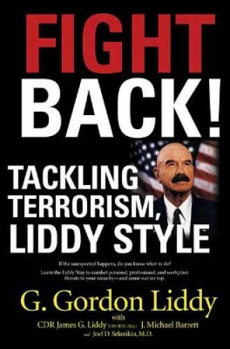 Fight Back: Tackling Terrorism, Liddy Style - Hardcover - GOOD