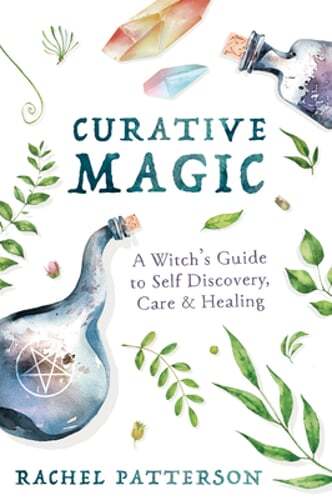 Curative Magic: A Witch's Guide to Self Discovery, Care & Healing by Patterson