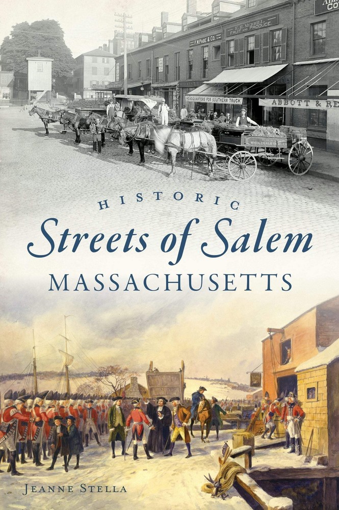 NEW The History Press Historic Streets of Salem, Massachusetts, MA 9781467143332