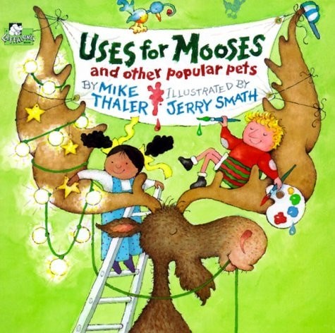 Uses for Mooses and Other Popular Pets by Mike Thaler, Good Book