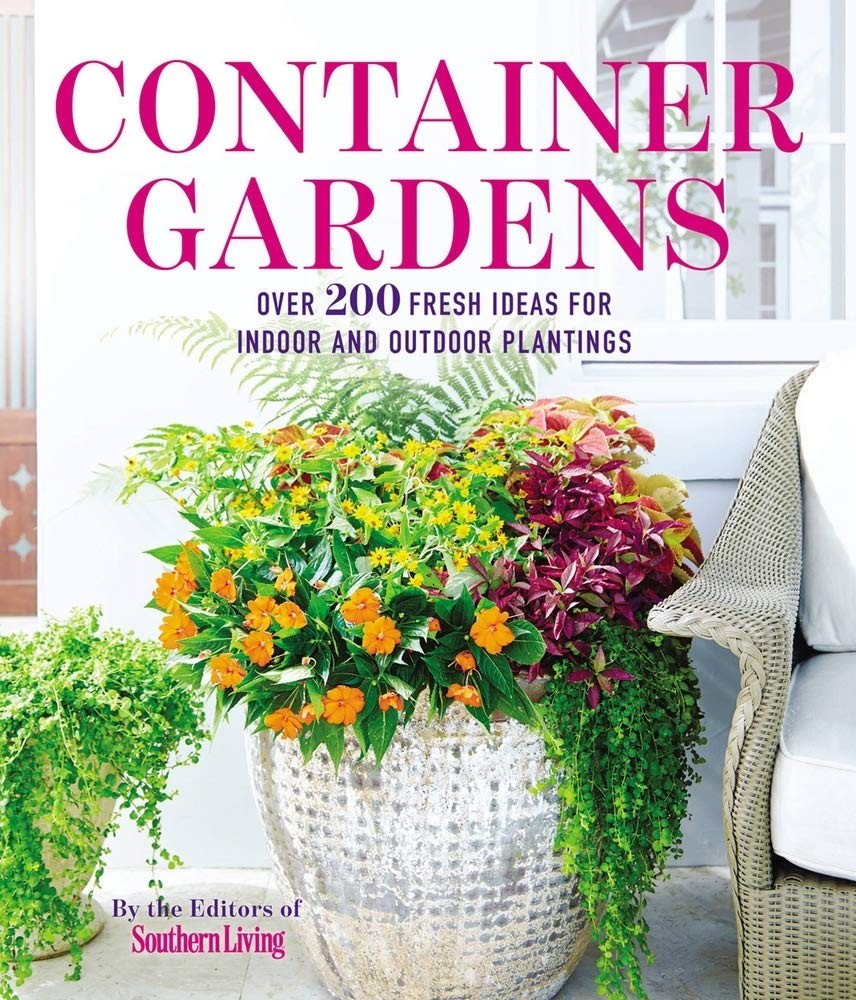 Container Gardens: Over 200 Fresh Ideas for Indoor and Outdoor Inspired Plan...