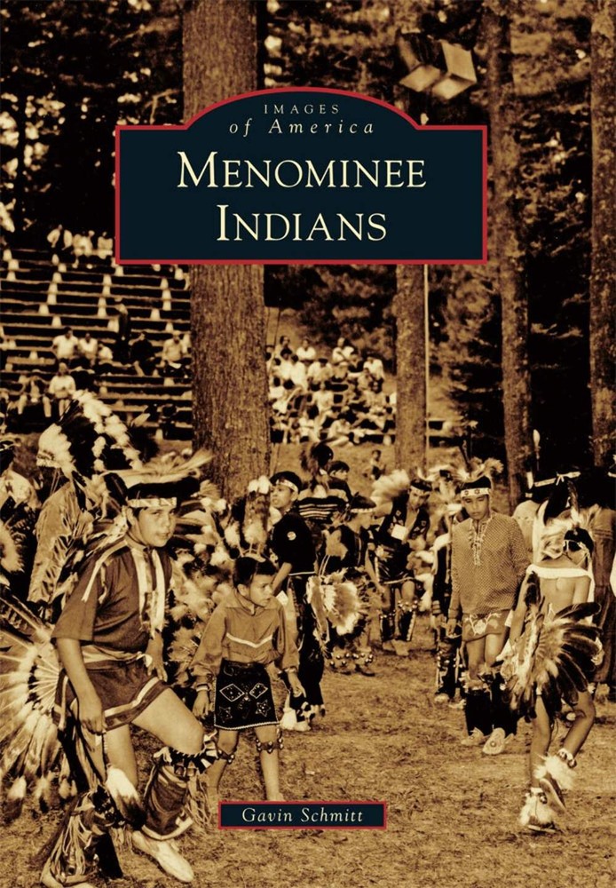 NEW Arcadia Publishing Menominee Indians, WI 9781467116305 Images of America Tra