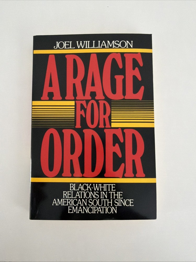 A Rage for Order: Black-White Relations in the American South Since Emancipation