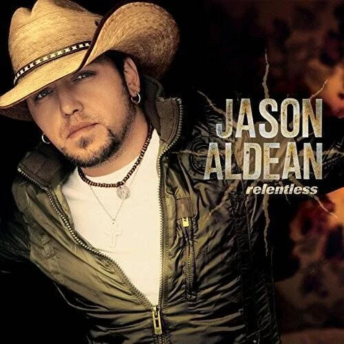 Relentless - Audio CD By JASON ALDEAN  SEALED