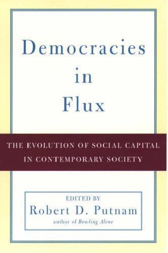 Democracies in Flux: The Evolution of Social Capital in Contemporary Society by