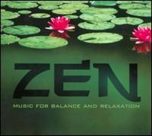 Zen: Music For Balance and Relaxation by Various Artists: Used