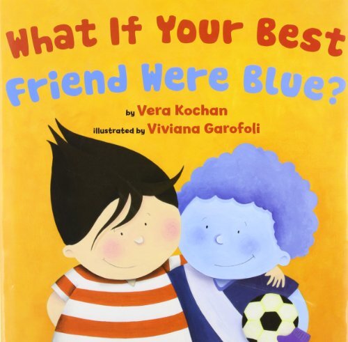 Best Friend Were Blue by Vera Kochan Kids Book