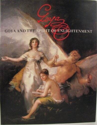 Goya and the Spirit of Enlightenment - Hardcover - GOOD