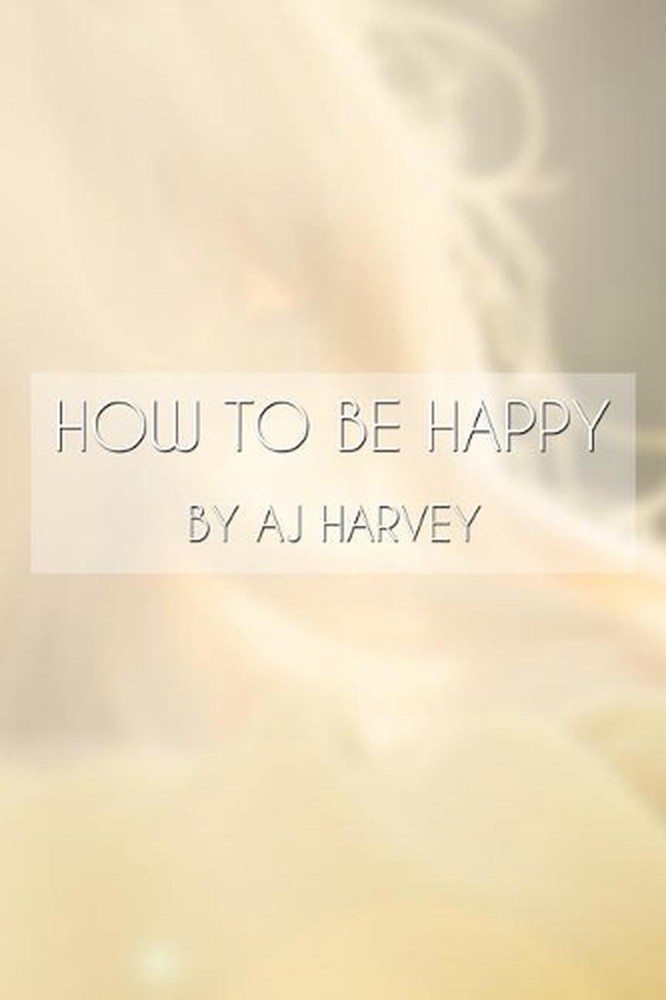 How to be Happy by Aj Harvey (English) Paperback Book