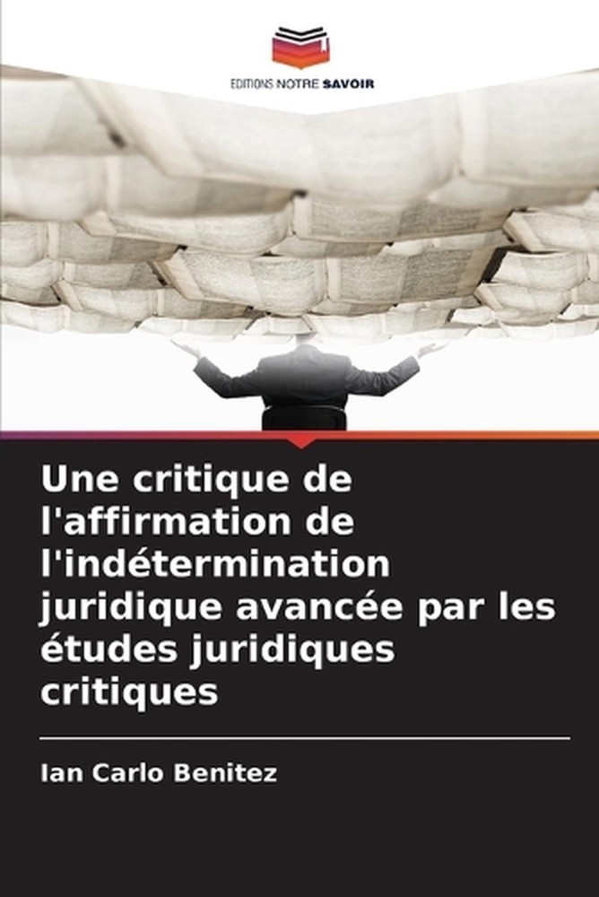 Une critique de l'affirmation de l'indtermination juridique avance par les tudes