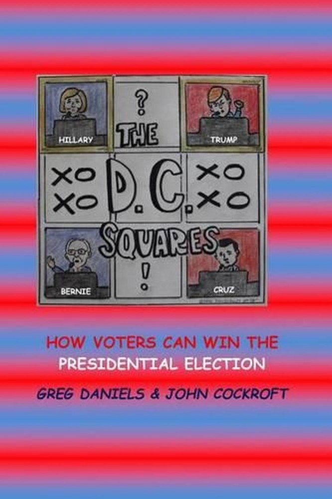 D.C. Squares: How Voters can Win the Presidential Election by John Cockroft (Eng