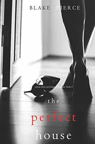 The Perfect House (a Jessie Hunt - Paperback, by Pierce Blake - Very Good