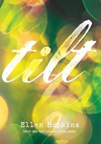 Tilt - Hardcover By Hopkins, Ellen - GOOD