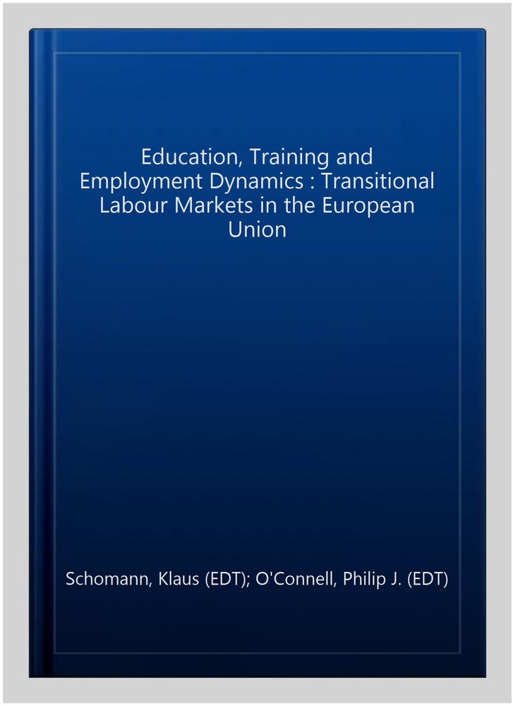 Education, Training and Employment Dynamics : Transitional Labour Markets in ...