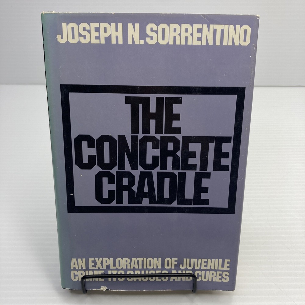 Juvenile Crime Causes & Cures The Concrete Cradle Joseph Sorrentino Signed! 1975
