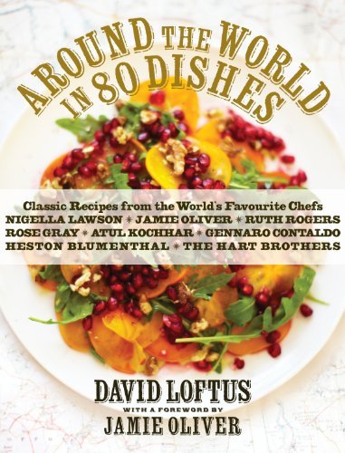 Around the World in 80 Dishes: Classic Recipes from the World's