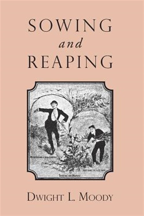 Sowing and Reaping by Moody, Dwight L., Brand New, Free shipping in the US