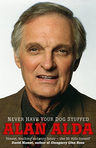 Never Have Your Dog Stuffed by Alda, Alan Paperback Book The Fast Free ShippingFREE US DELIVERY | ISBN: 0099493764 | Quality Books