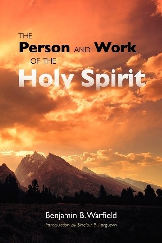 Benjamin B Warfield The Person and Work of the Holy Spirit (Paperback)Another great item from Rarewaves USA | Free delivery!