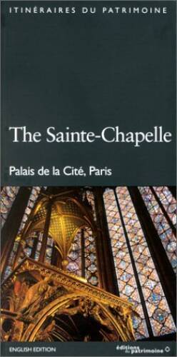 La Sainte-Chapelle de Paris (dition anglaise) Palais de la Cit - GOOD