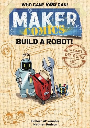 Colleen AF Venable Maker Comics: Build a Robot! (Paperback) Maker ComicsAnother great item from Rarewaves USA | Free delivery!