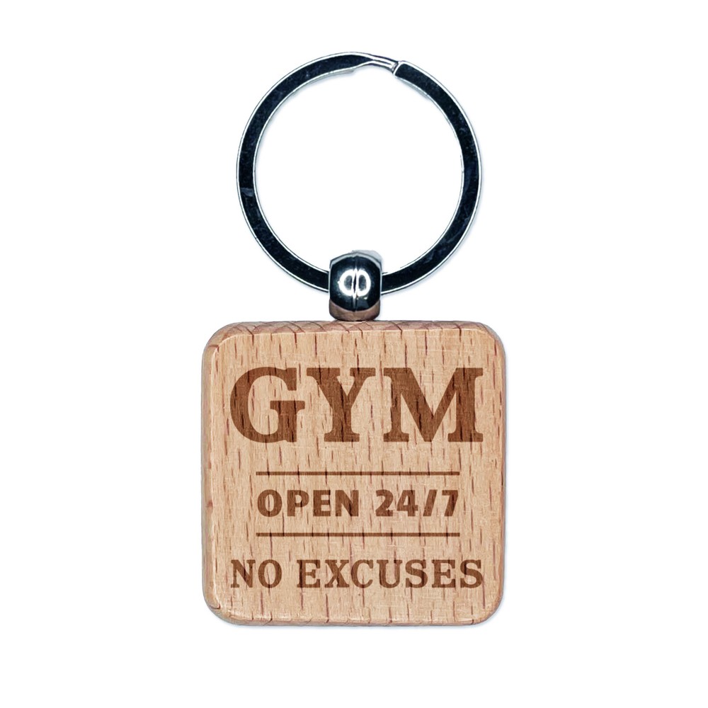 Gym Open 24 7 No Excuses Engraved Wood Square Keychain Tag Charm