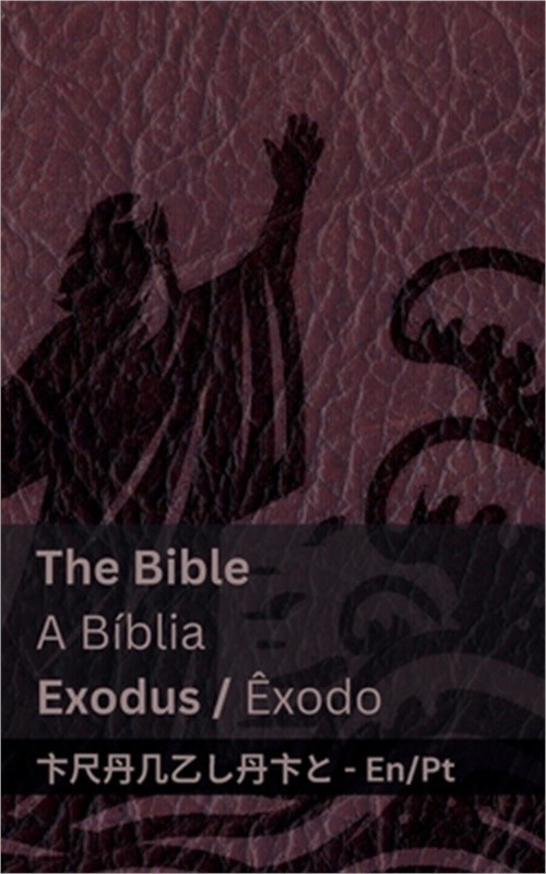 The Bible (Exodus) / A B�blia (�xodo): Tranzlaty English Portugu�s (Paperback or