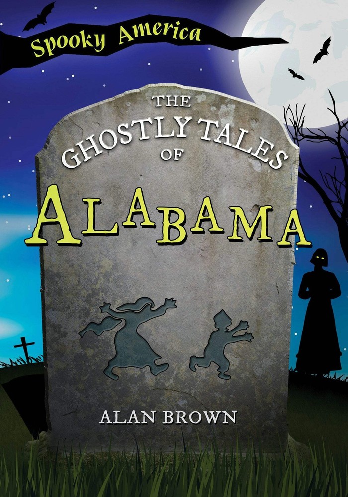 NEW  The Ghostly Tales of Alabama, AL 9781467197298 Spooky America Trade Paperba