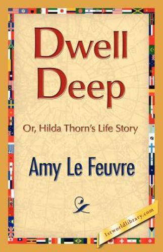 Dwell Deep by Le Feuvre, Amy, Brand New, Free shipping in the US