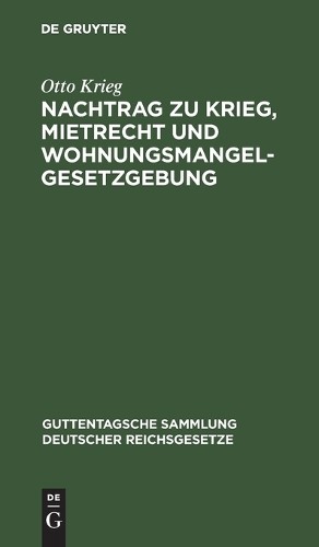 Otto Krieg Nachtrag Zu Krieg, Mietrecht Und Wohnungsmangelgesetzgebun (Hardback)