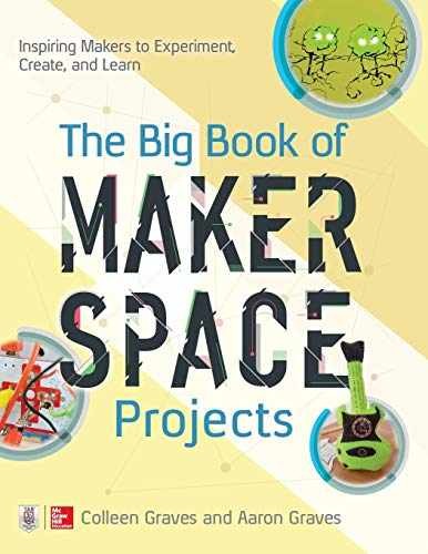The Big Book of Makerspace - Paperback, by Graves Colleen; Graves - Very Good x