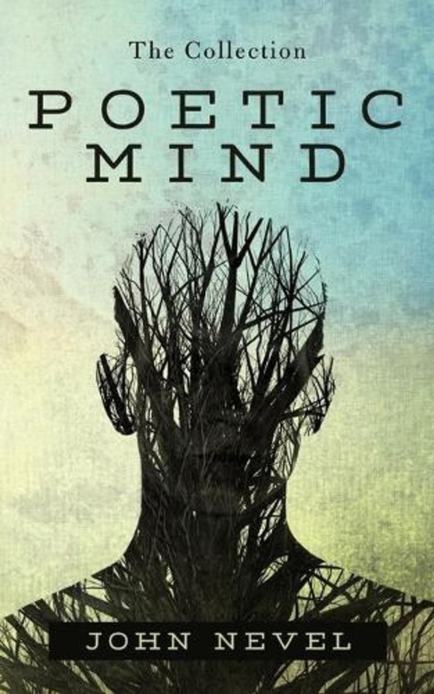 Poetic Mind: The Collection by John Nevel (English) Paperback Book