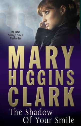 The Shadow of Your Smile By Mary Higgins Clark. 9781847377876