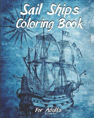 Color Box Sail Ships Coloring Book For Adults (Paperback) Ships Activity BookAnother great item from Rarewaves USA | Free delivery!
