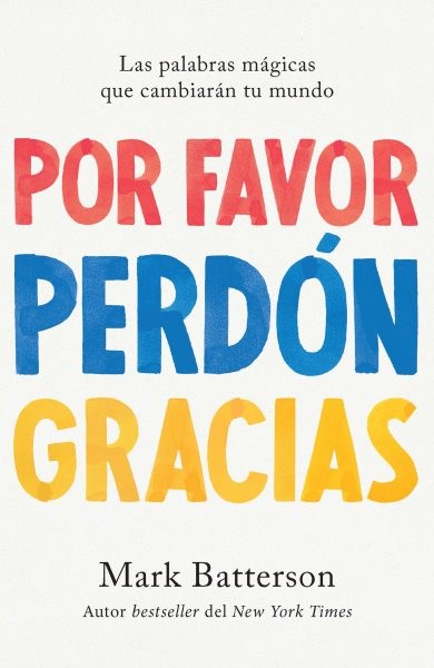 Por favor, perdon, gracias/ Please , Sorry, Thanks : Las palabras mágicas que...