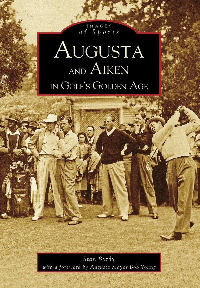 Stan Byrdy Bob Young Augusta and Aiken in Golf's Golden Age (Paperback)Another great item from Rarewaves USA | Free delivery!