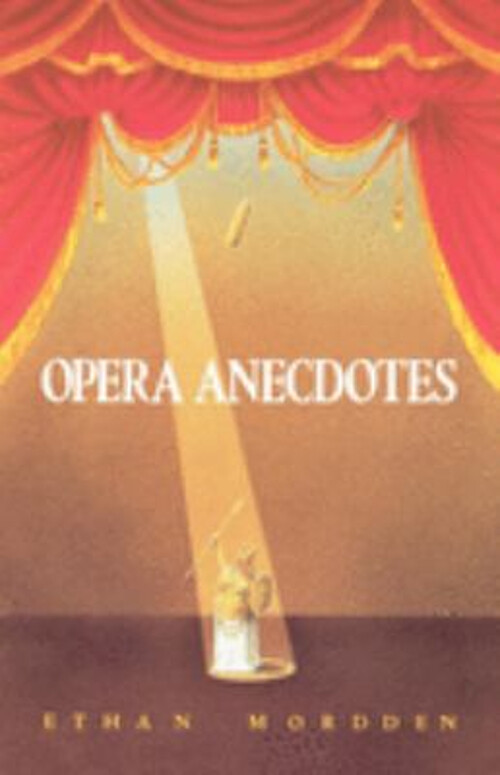 Opera Anecdotes Paperback Ethan. Mordden