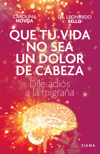 Que Tu Vida No Sea Un Dolor de Cabeza: Dile Adiós a la Migraña May Your Life