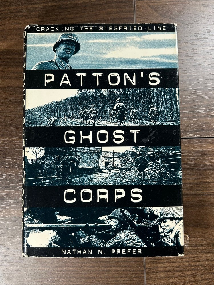 Prefer PATTON'S GHOST CORPS Siegfried Line 1st Ed 1998 Presidio DJ Good
