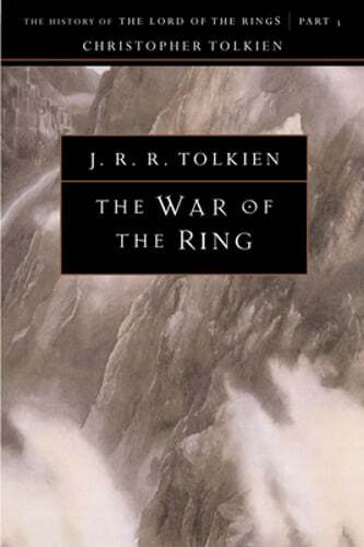 The War of the Ring: The History of the Lord of the Rings, Part Three by Tolkien