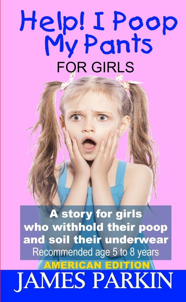 Help! I Poop My Pants - For Girls (American Edition): A story for girls who with