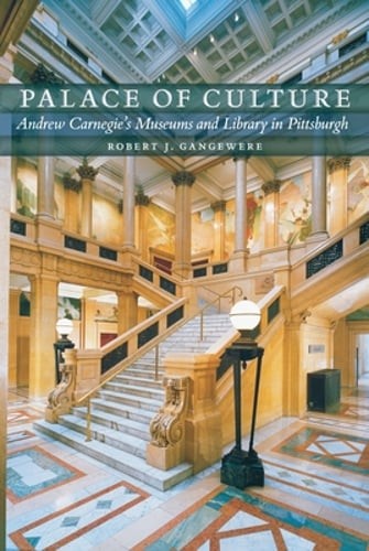 Palace of Culture: Andrew Carnegie's Museums and Library in Pittsburgh: Used