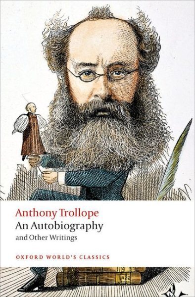 Autobiography and Selected Writings by Anthony Trollope Paperback