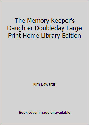 The Memory Keeper's Daughter Doubleday Large Print Home Library Editionby Kim Edwards | HC | Good