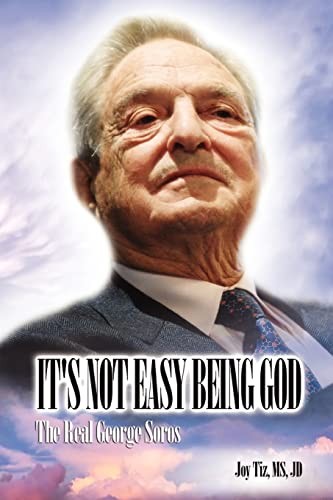 It's Not Easy Being God: The Real Georg..., Tiz, Dr Joy