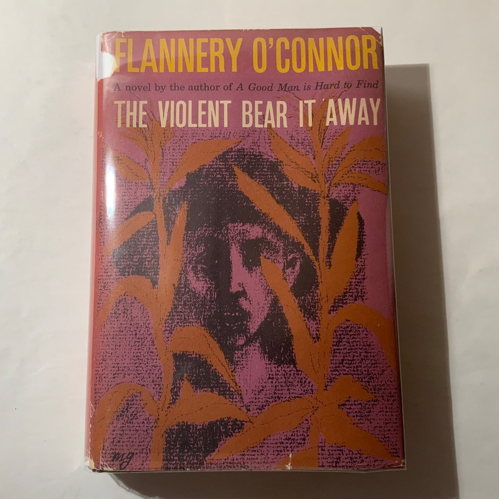 The Violent Bear It Away by Flannery O’Connor 1960 Farrar, Straus, 1st edition